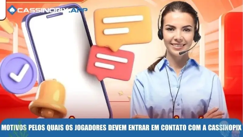 Contato – Fale com o Suporte do Cassinopix.app 3 Motivos pelos quais os jogadores devem entrar em contato com a Cassinopix
