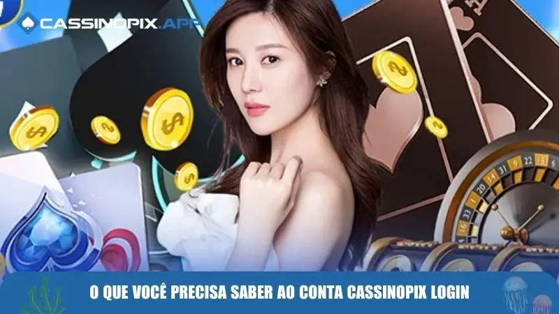 Login Cassinopix App – Acesse Sua Conta com Facilidade 3 O que você precisa saber ao conta Cassinopix login