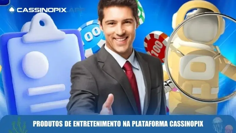 Plataforma Cassinopix – Jogos e Apostas em Um Só Lugar 4 Produtos de entretenimento na plataforma Cassinopix