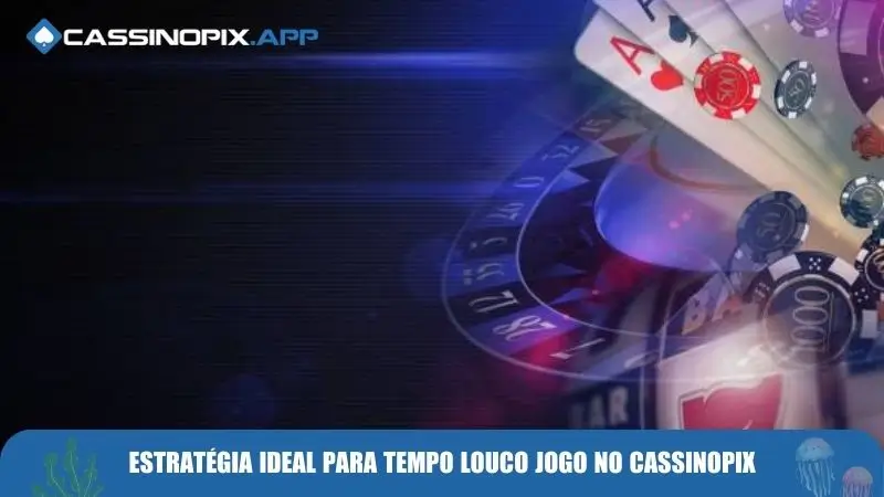 Estratégia ideal para Tempo Louco jogo no Cassinopix