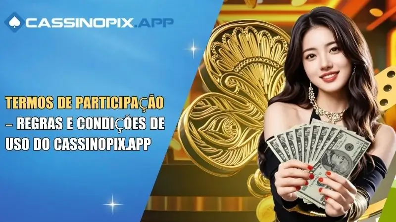 Termos de Participação cassinopix app 1 Termos de Participação cassinopix app
