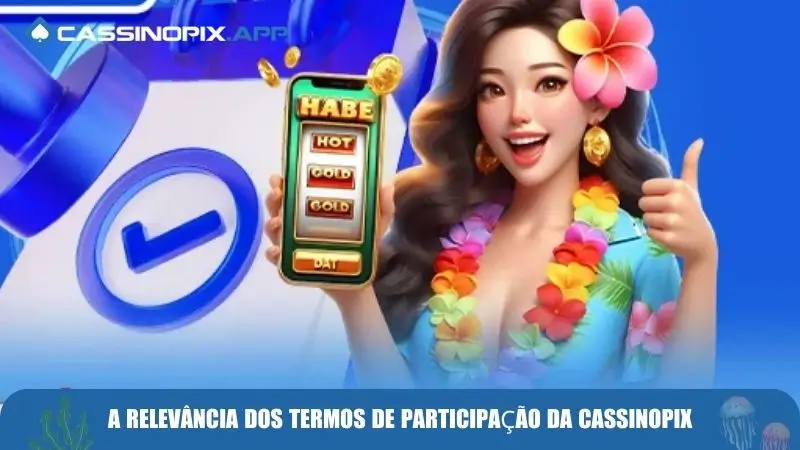 Termos de Participação cassinopix app 2 A relevância dos termos de participação da Cassinopix