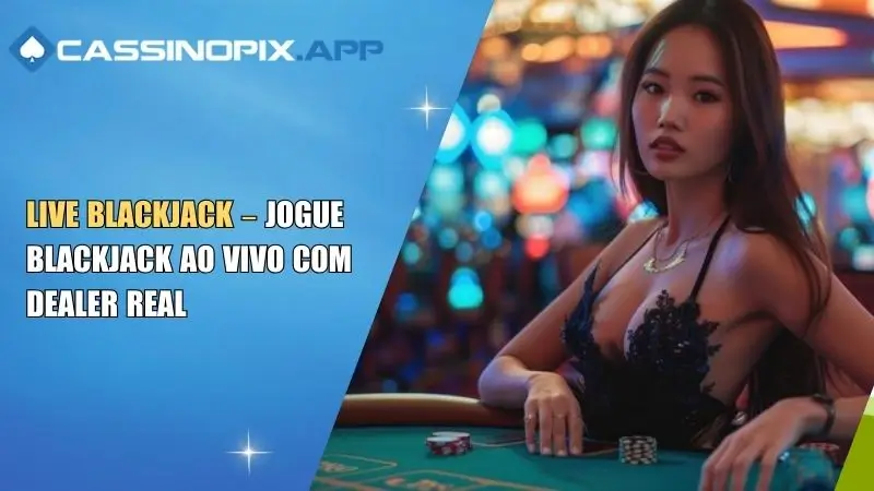 Live Blackjack – Jogue Blackjack ao Vivo com Dealer Real 1 Live Blackjack – Jogue Blackjack ao Vivo com Dealer Real