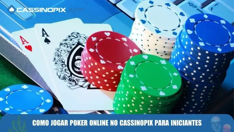 como-jogar-poker-online-no-cassinopix-para-iniciantes