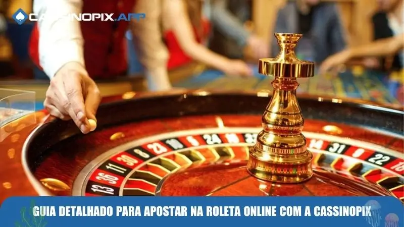 guia-detalhado-para-apostar-na-roleta-online-com-a-cassinopix