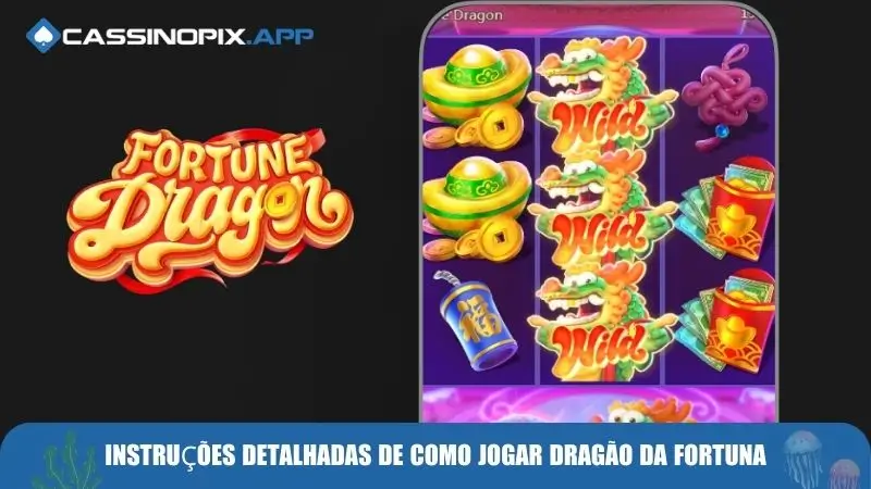 Dragão Da Fortuna: 20 Rodadas Grátis Na CassinoPix 3 instruçoes-detalhadas-de-como-jogar-dragao-da-fortuna