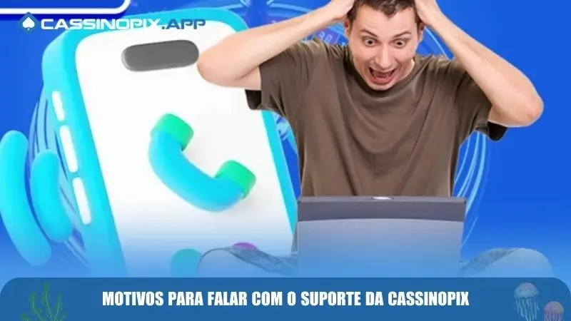 motivos-para-falar-com-o-suporte-da-cassinopix