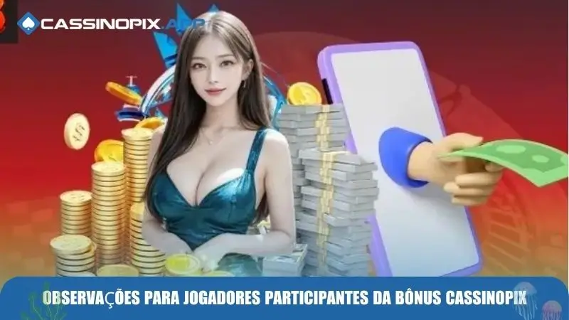 observaçoes-para-jogadores-participantes-da-bonus-cassinopix