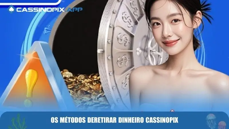 os-metodos-deretirar-dinheiro-cassinopix